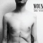 Wounds ‘Die Young’ Album Review