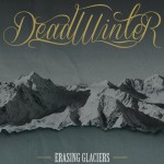 Dead winters ‘Erasing Glaciers’