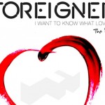 Foreigner – I Want To Know What Love Is (And All The Ballads)