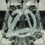 Review: This is Shark Country – Chances