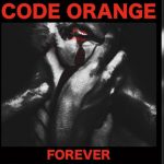 Code Orange - Forever