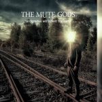 The Mute Gods - Tardigrades Will Inherit The Earth