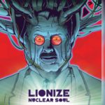 LIONIZE - Nuclear Soul   