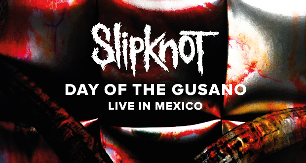Slipknot’s Day Of The Gusano