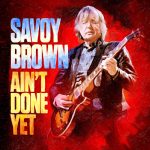 Savoy Brown Ain’t Done Yet
