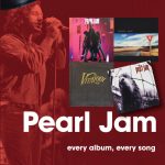 PEARL JAM – Every Album, Every Track Pearl Jam