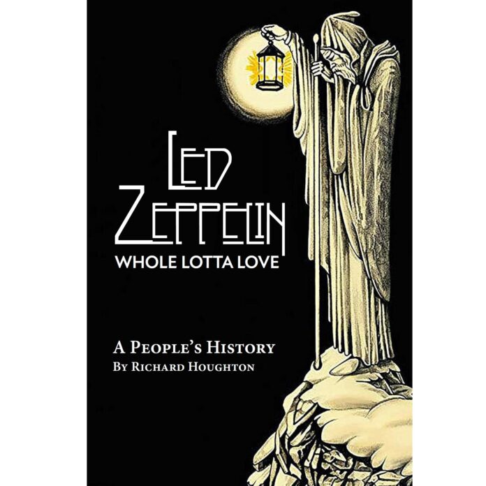 Led Zeppelin - Whole Lotta Love: A People’s History