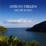 Anthony Phillips Sails The World