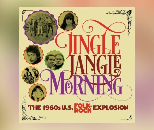 Jingle Jangle Morning – The U.S. 1960’s Folk Rock Explosion Jingle Jangle Morning - The U.S. 1960’s Folk Rock Explosion