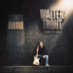 Walter Trout Remembers…