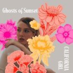 Ghosts Of Sunset & that California Girl