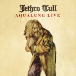 Jethro Tull’s Aqualung Live Remastered