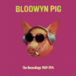 Blodwyn Pig: The Recordings 1969-74 Review